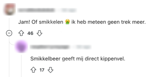 deze redditor heeft de smaak te pakken met deze woorden: "Jam! Of smikkelen. Ik heb meteen geen trek meer." "Smikkelbeer geeft mij direct kippenvel"