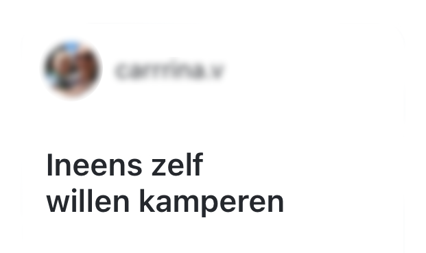 "ineens zelf willen kamperen"