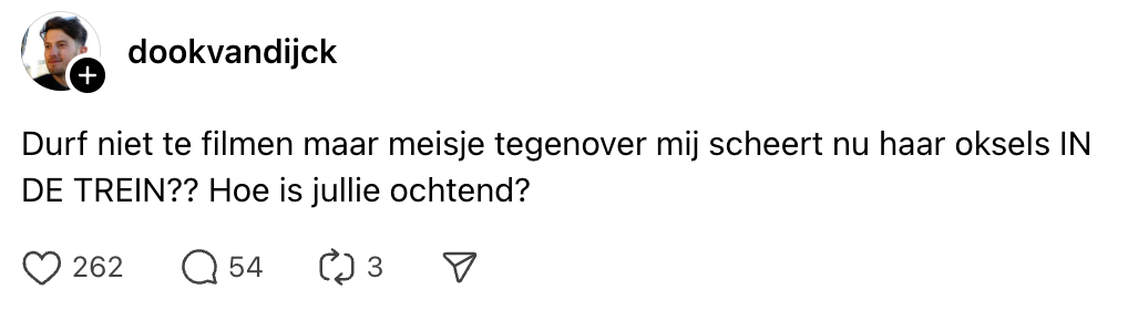 "durf niet te filmen maar meisje tegenover mij scheert nu haar oksels in de trein?? hoe is jullie ochtend?"