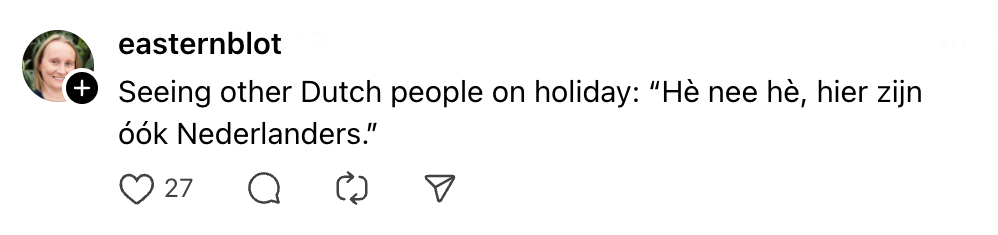 Op vakantie zijn Nederlandse toeristen nooit ver weg... "seeing other dutch people on holiday "he nee he, hier zijn ook nederlanders.""